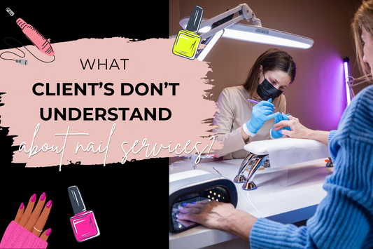 What Clients Don’t Understand About Nail Services (Nail Tech Guide)