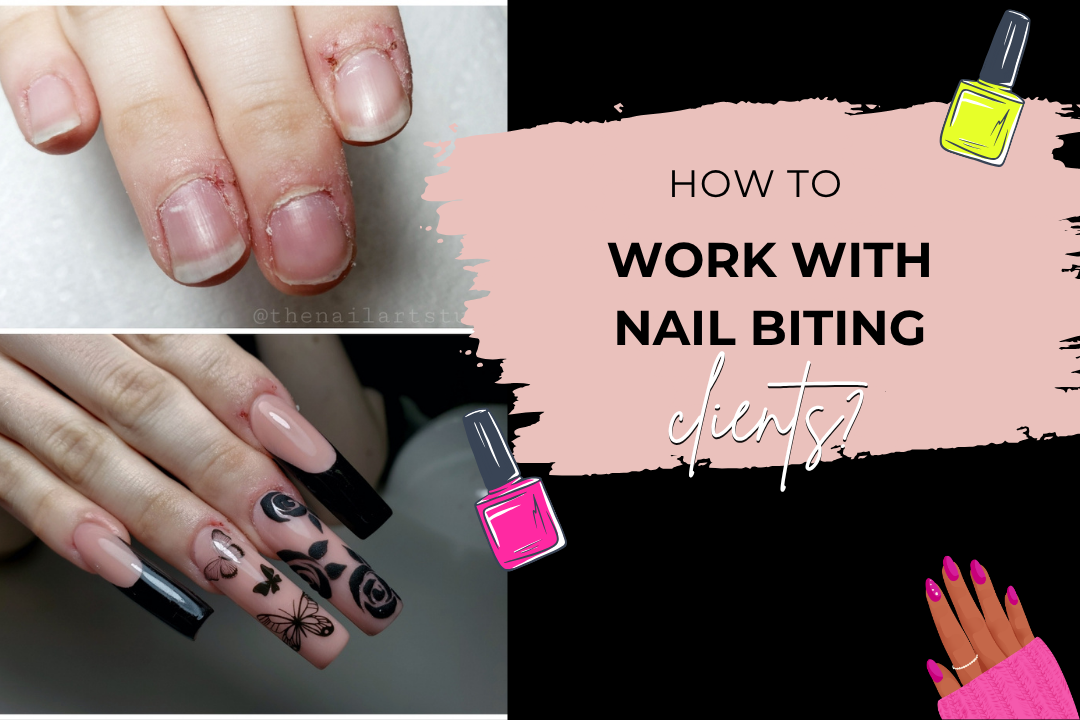 How to Work with Nail Biting Clients (Nail Tech Guide)