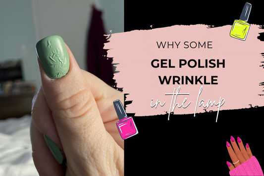 Why Gel Polish Wrinkles in the Lamp + How to Prevent It