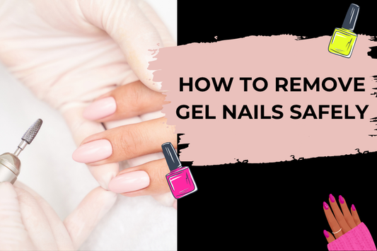 How to Remove Gel Nails Safely Without Damaging Your Natural Nails