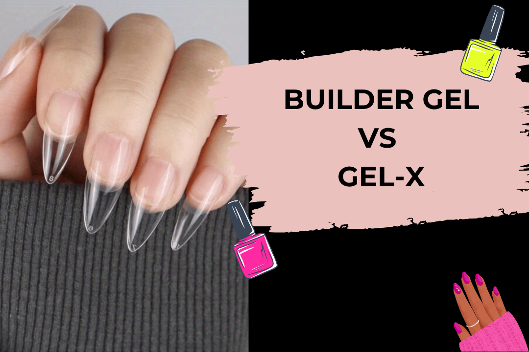 Builder Gel vs Gel-X: Which Nail System Is Better?