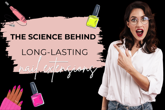 The Science Behind Long-Lasting Nail Extensions