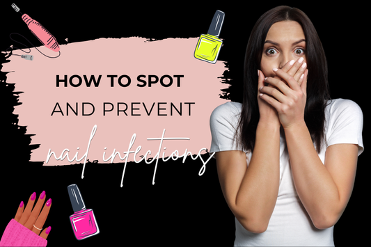 How to Spot and Prevent Nail Infections